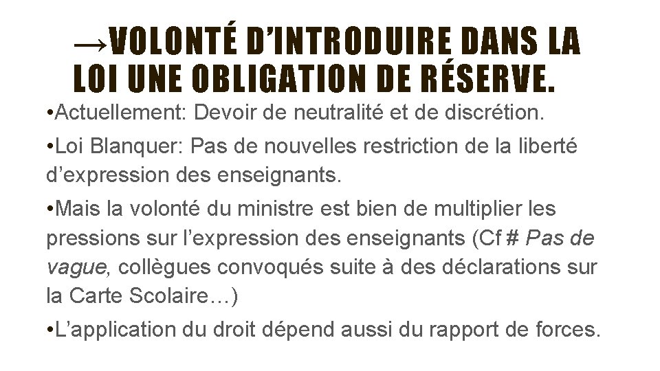 →VOLONTÉ D’INTRODUIRE DANS LA LOI UNE OBLIGATION DE RÉSERVE. • Actuellement: Devoir de neutralité