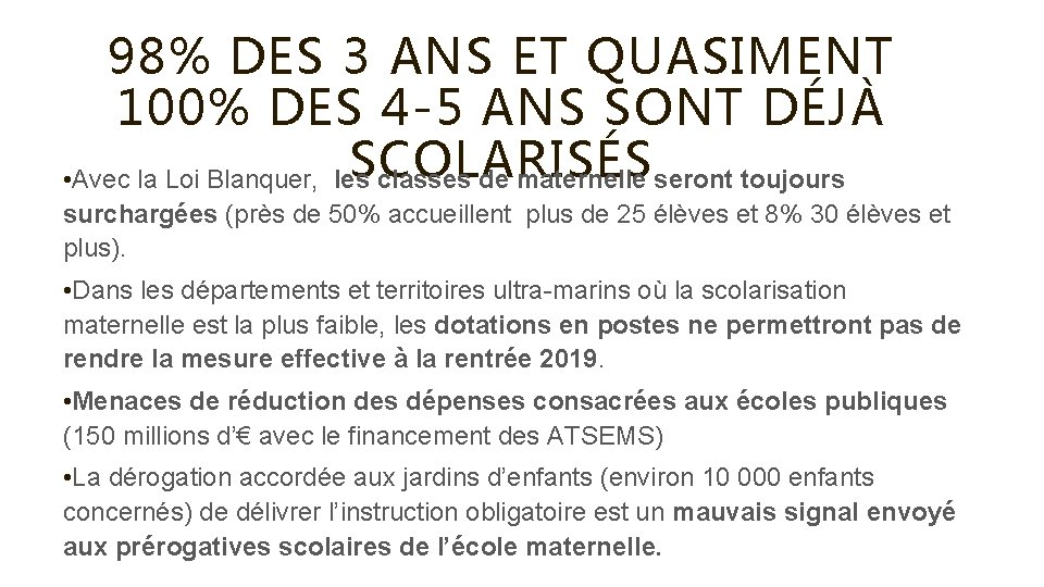 98% DES 3 ANS ET QUASIMENT 100% DES 4 -5 ANS SONT DÉJÀ SCOLARISÉS