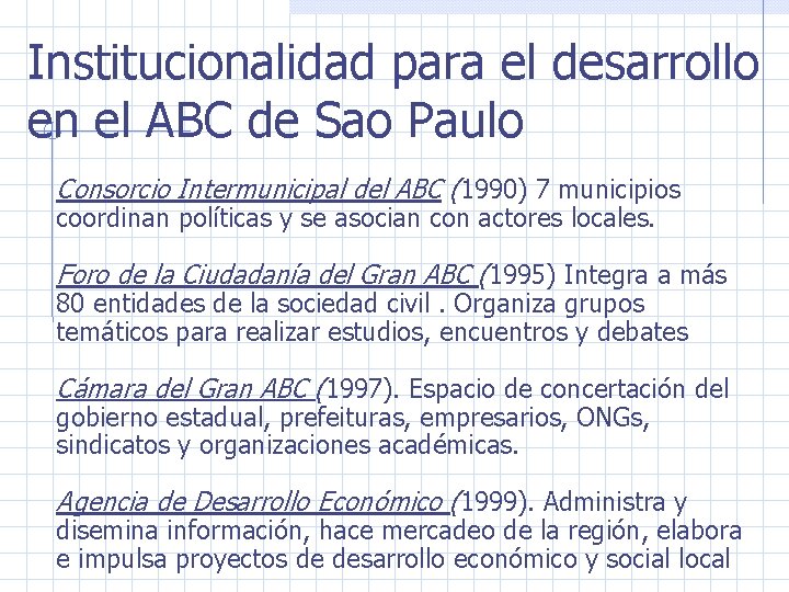 Institucionalidad para el desarrollo en el ABC de Sao Paulo Consorcio Intermunicipal del ABC