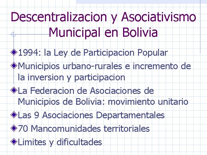 Descentralizacion y Asociativismo Municipal en Bolivia 1994: la Ley de Participacion Popular Municipios urbano-rurales