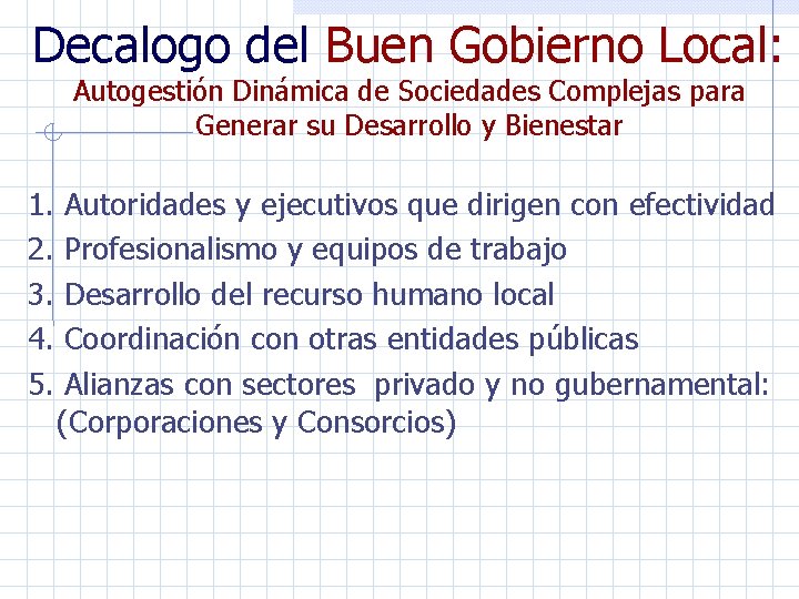 Decalogo del Buen Gobierno Local: Autogestión Dinámica de Sociedades Complejas para Generar su Desarrollo