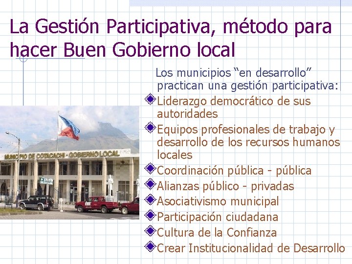 La Gestión Participativa, método para hacer Buen Gobierno local Los municipios “en desarrollo” practican