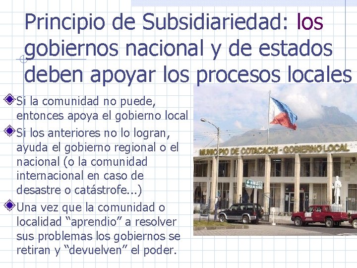 Principio de Subsidiariedad: los gobiernos nacional y de estados deben apoyar los procesos locales