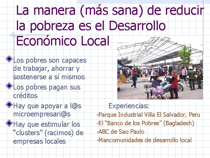 La manera (más sana) de reducir la pobreza es el Desarrollo Económico Local Los