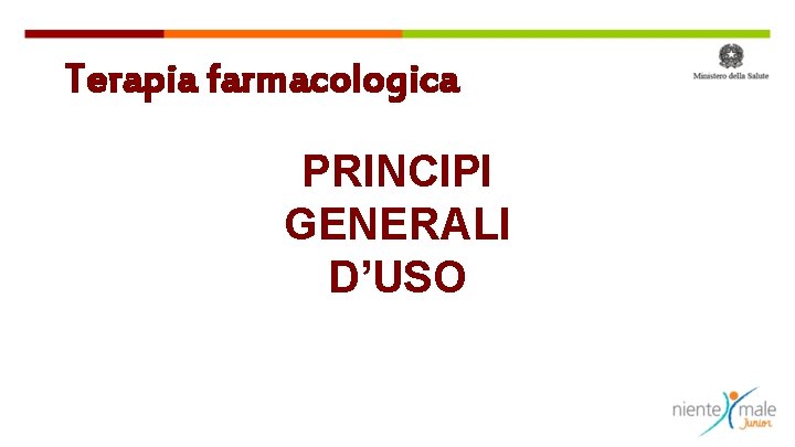 Terapia farmacologica PRINCIPI GENERALI D’USO 