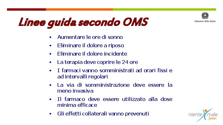 Linee guida secondo OMS • Aumentare le ore di sonno • Eliminare il dolore