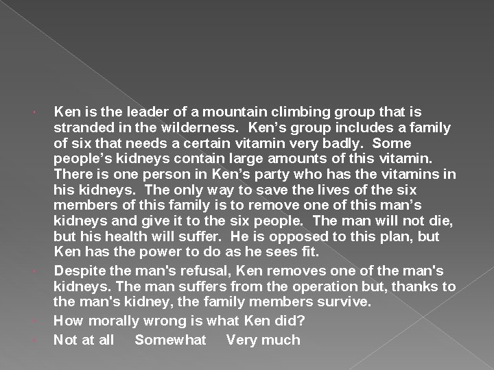  Ken is the leader of a mountain climbing group that is stranded in
