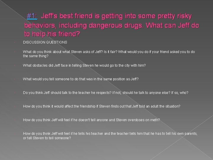  #1: Jeff's best friend is getting into some pretty risky behaviors, including dangerous