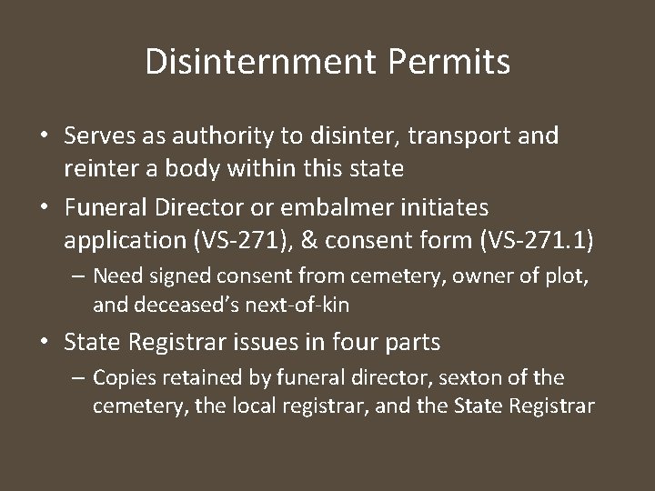 Disinternment Permits • Serves as authority to disinter, transport and reinter a body within
