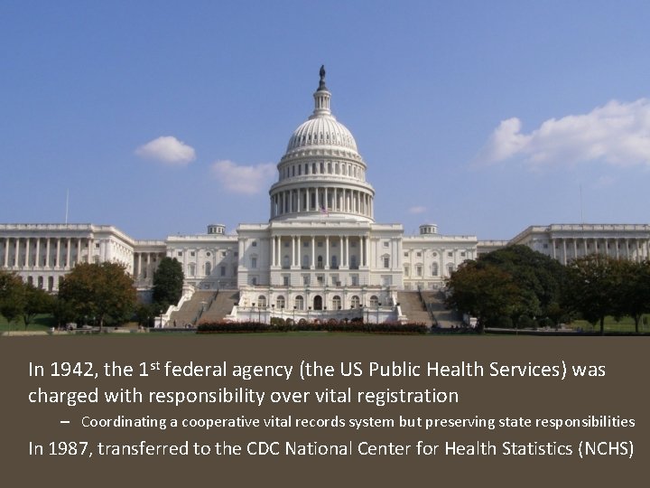 In 1942, the 1 st federal agency (the US Public Health Services) was charged