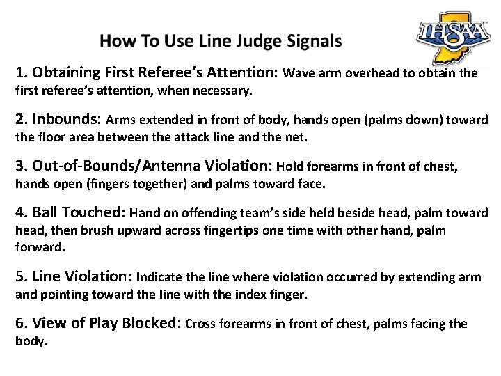 1. Obtaining First Referee’s Attention: Wave arm overhead to obtain the first referee’s attention,