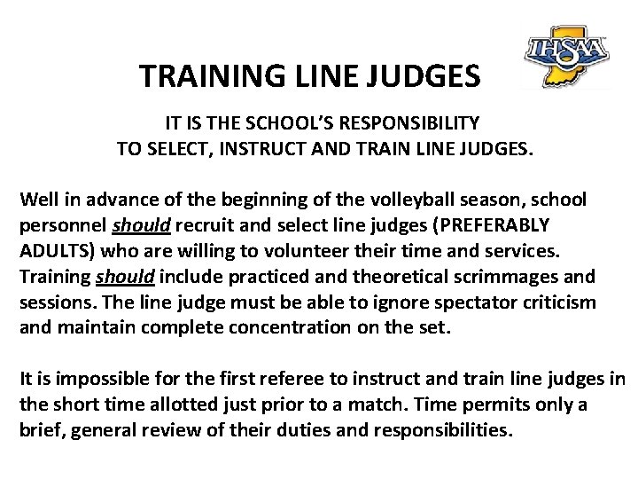 TRAINING LINE JUDGES IT IS THE SCHOOL’S RESPONSIBILITY TO SELECT, INSTRUCT AND TRAIN LINE