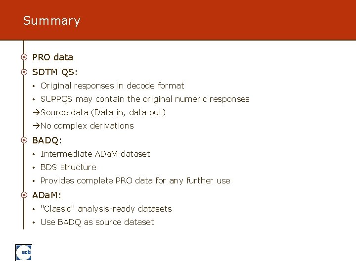 Summary PRO data SDTM QS: • Original responses in decode format • SUPPQS may