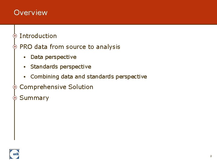 Overview Introduction PRO data from source to analysis • Data perspective • Standards perspective