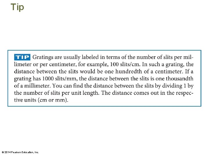 Tip © 2014 Pearson Education, Inc. 