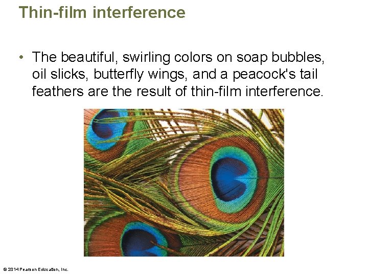 Thin-film interference • The beautiful, swirling colors on soap bubbles, oil slicks, butterfly wings,