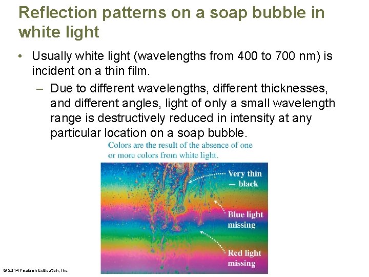 Reflection patterns on a soap bubble in white light • Usually white light (wavelengths