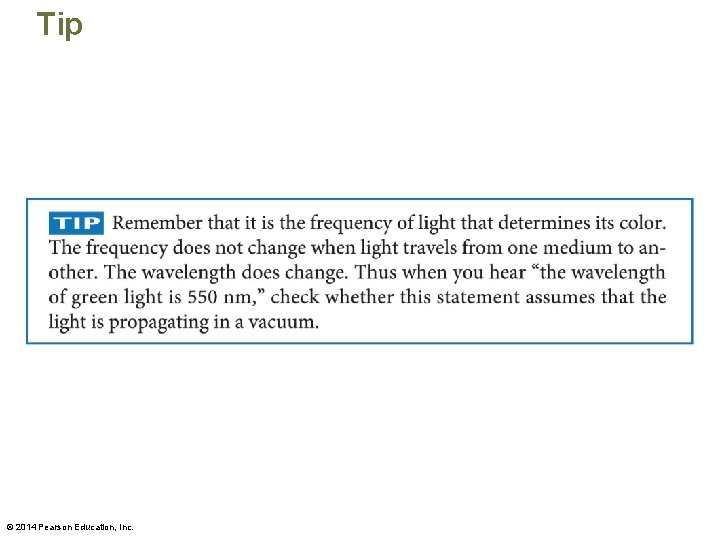 Tip © 2014 Pearson Education, Inc. 