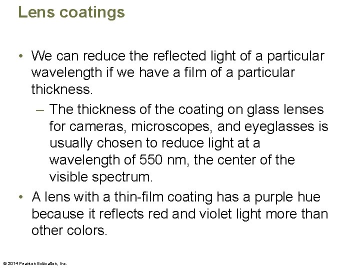 Lens coatings • We can reduce the reflected light of a particular wavelength if