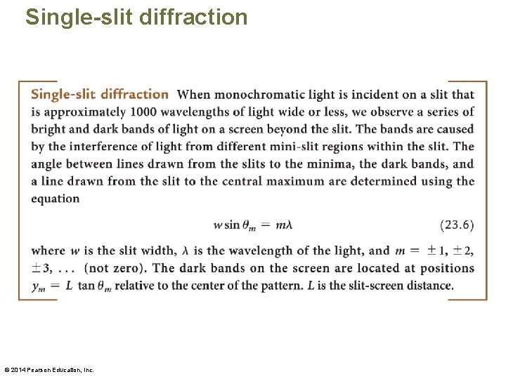 Single-slit diffraction © 2014 Pearson Education, Inc. 