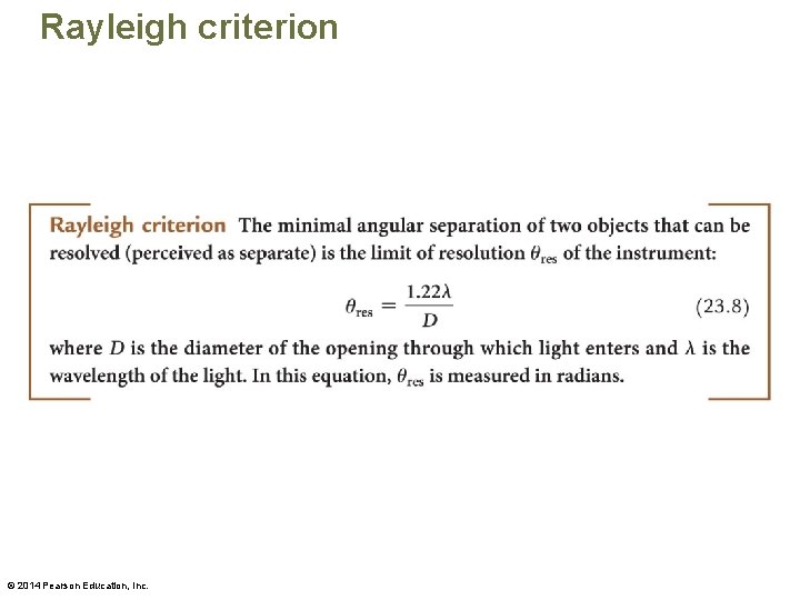 Rayleigh criterion © 2014 Pearson Education, Inc. 