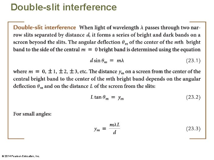 Double-slit interference © 2014 Pearson Education, Inc. 