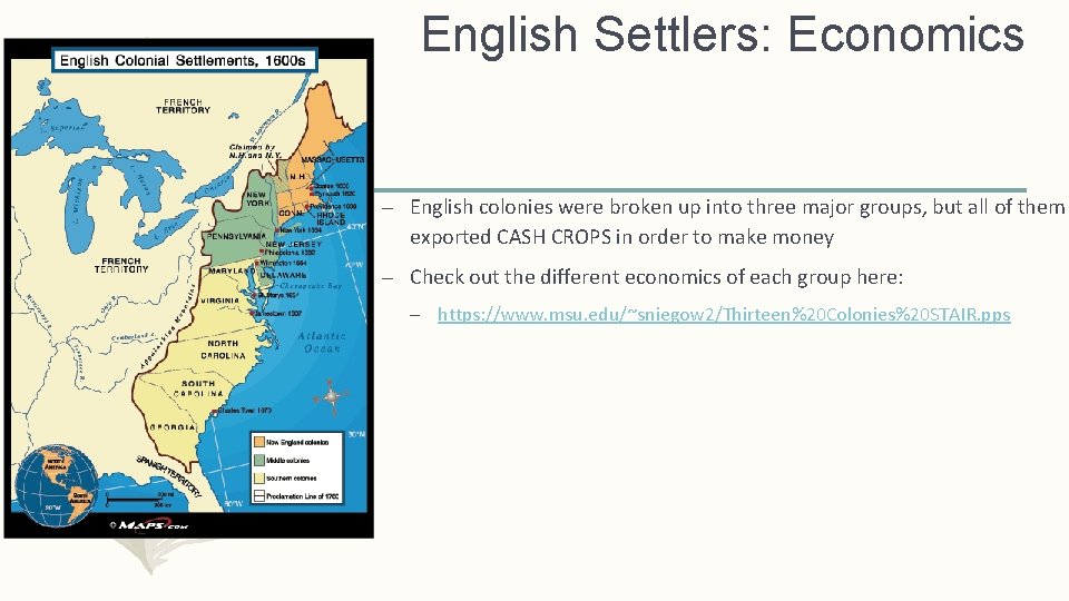 English Settlers: Economics – English colonies were broken up into three major groups, but