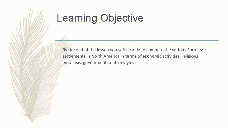 Learning Objective – By the end of the lesson you will be able to