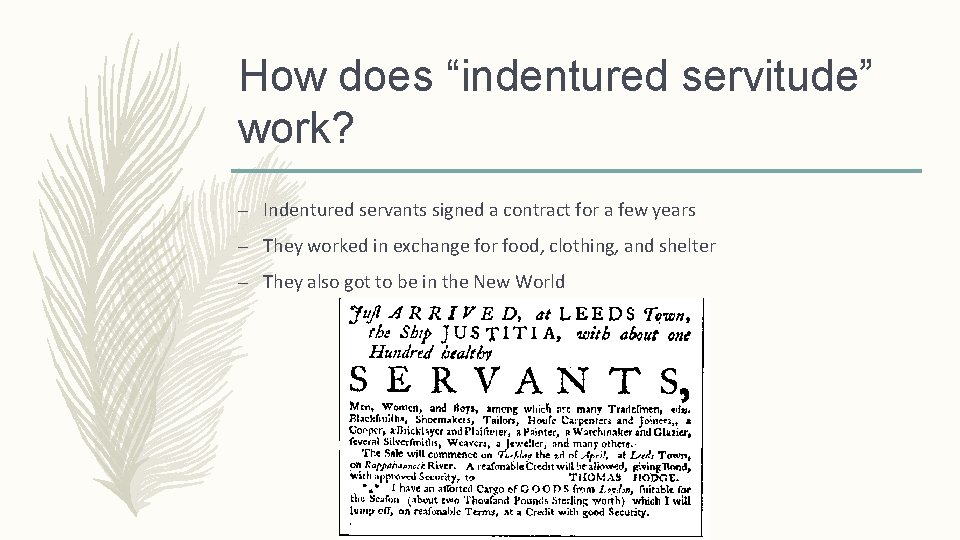How does “indentured servitude” work? – Indentured servants signed a contract for a few