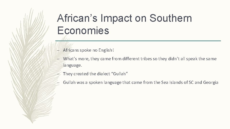 African’s Impact on Southern Economies – Africans spoke no English! – What’s more, they