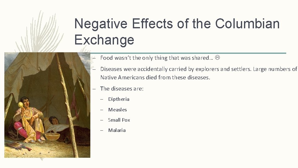 Negative Effects of the Columbian Exchange – Food wasn’t the only thing that was