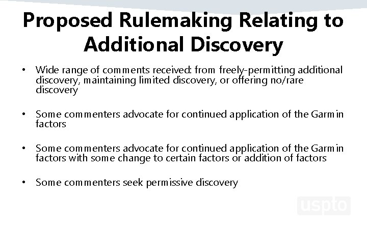 Proposed Rulemaking Relating to Additional Discovery • Wide range of comments received: from freely-permitting