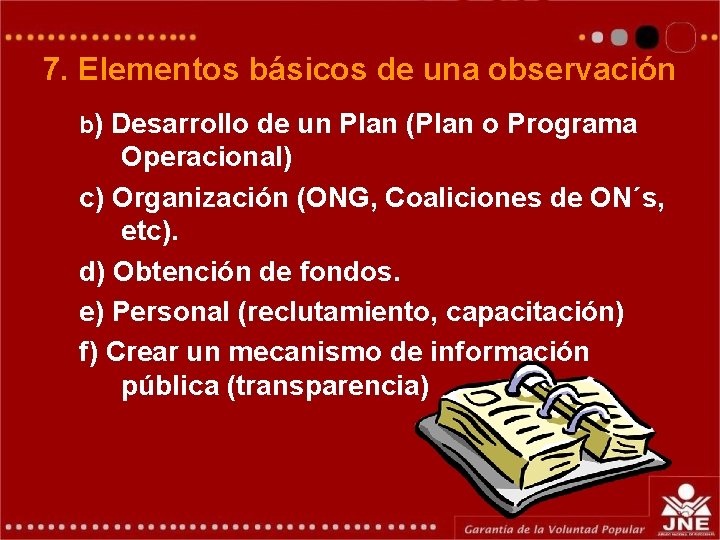 7. Elementos básicos de una observación b) Desarrollo de un Plan (Plan o Programa