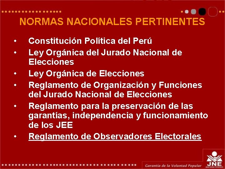 NORMAS NACIONALES PERTINENTES • • • Constitución Política del Perú Ley Orgánica del Jurado