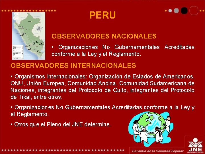 PERU OBSERVADORES NACIONALES • Organizaciones No Gubernamentales Acreditadas conforme a la Ley y el