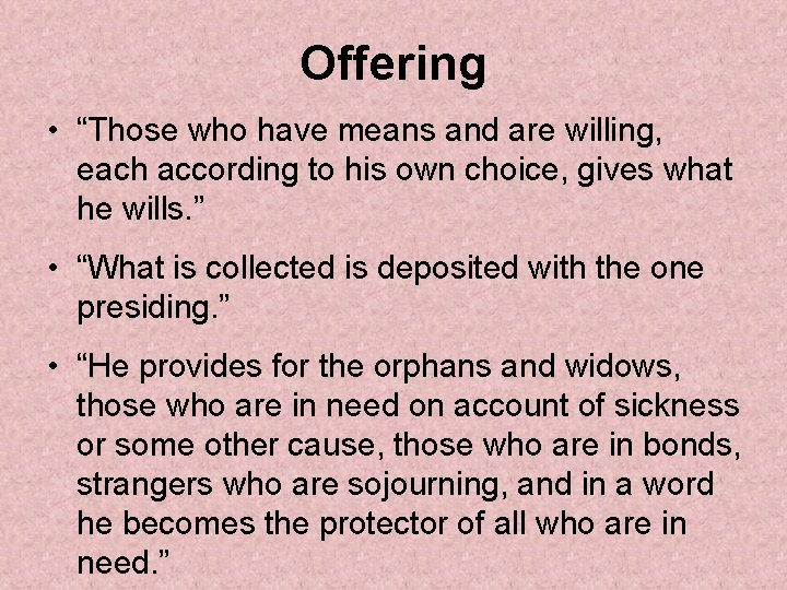 Offering • “Those who have means and are willing, each according to his own