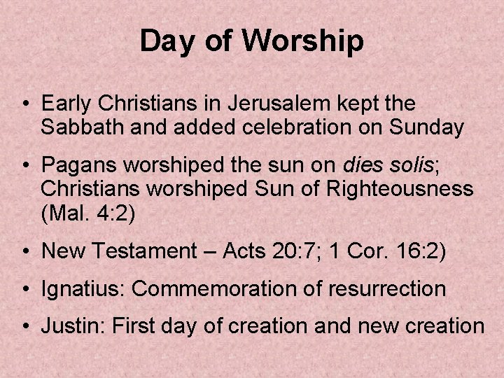 Day of Worship • Early Christians in Jerusalem kept the Sabbath and added celebration