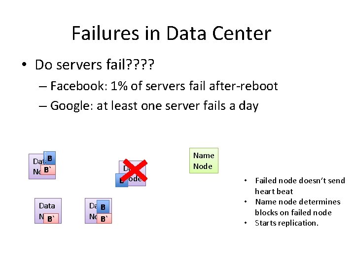 Failures in Data Center • Do servers fail? ? – Facebook: 1% of servers