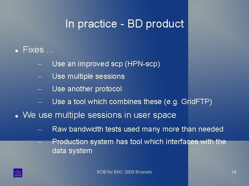 In practice - BD product Fixes … – Use an improved scp (HPN-scp) –