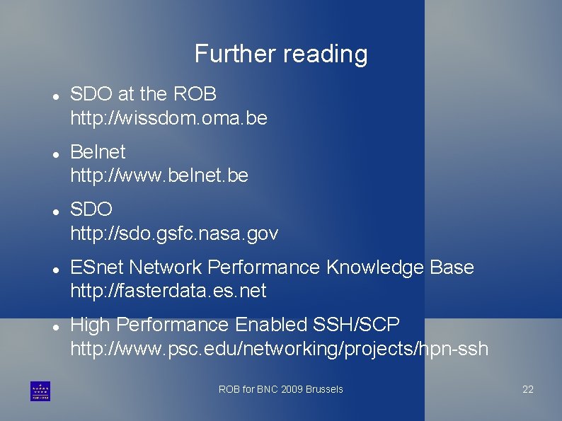 Further reading SDO at the ROB http: //wissdom. oma. be Belnet http: //www. belnet.