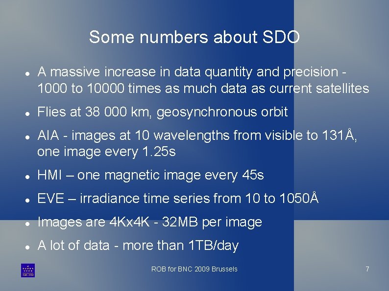 Some numbers about SDO A massive increase in data quantity and precision 1000 to