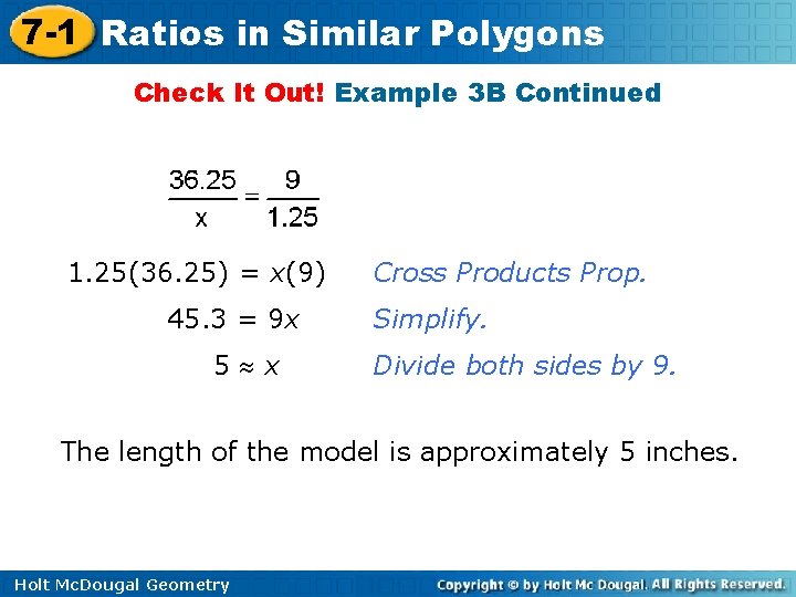 7 -1 Ratios in Similar Polygons Check It Out! Example 3 B Continued 1.