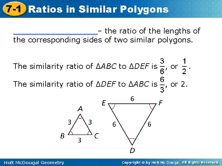 7 -1 Ratios in Similar Polygons ________– the ratio of the lengths of the