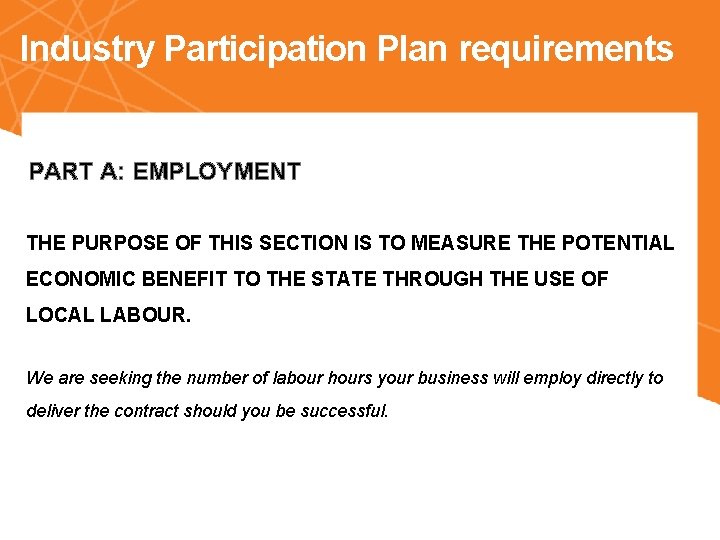 Industry Participation Plan requirements PART A: EMPLOYMENT THE PURPOSE OF THIS SECTION IS TO