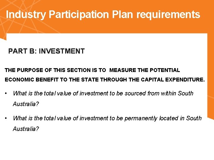 Industry Participation Plan requirements PART B: INVESTMENT THE PURPOSE OF THIS SECTION IS TO