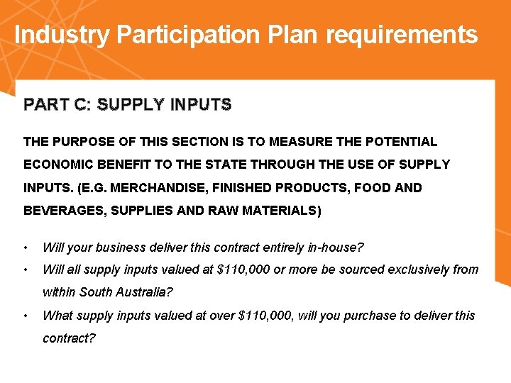 Industry Participation Plan requirements PART C: SUPPLY INPUTS THE PURPOSE OF THIS SECTION IS