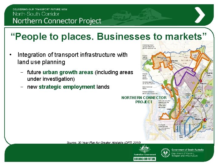 Northern Connector Project “People to places. Businesses to markets” • Integration of transport infrastructure