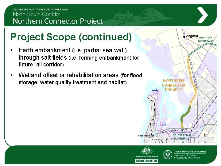 Northern Connector Project Scope (continued) NORTHERN EXPRESSWAY • Earth embankment (i. e. partial sea