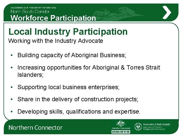 Workforce Participation Local Industry Participation Working with the Industry Advocate • Building capacity of