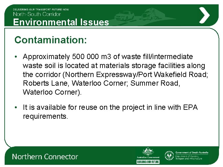 Environmental Issues Contamination: • Approximately 500 000 m 3 of waste fill/intermediate waste soil